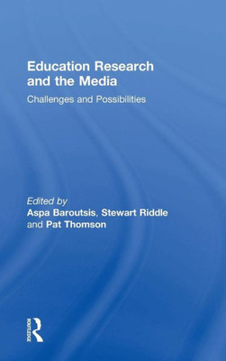 Education Research And The Media: Challenges And Possibilities