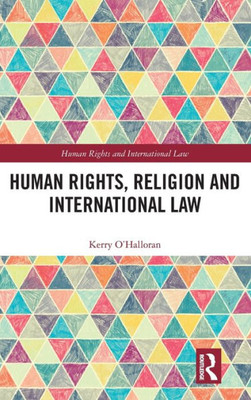 Human Rights, Religion And International Law (Human Rights And International Law)