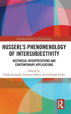 Husserlæs Phenomenology Of Intersubjectivity (Routledge Research In Phenomenology)