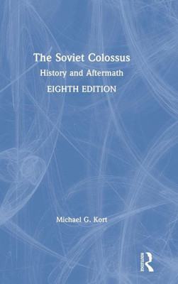 The Soviet Colossus: History And Aftermath