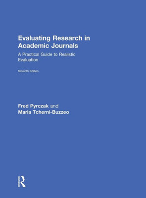 Evaluating Research In Academic Journals: A Practical Guide To Realistic Evaluation