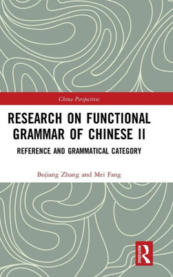 Research On Functional Grammar Of Chinese Ii: Reference And Grammatical Category (Chinese Linguistics)