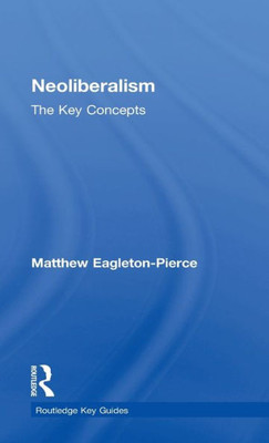 Neoliberalism: The Key Concepts (Routledge Key Guides)