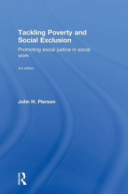 Tackling Poverty And Social Exclusion: Promoting Social Justice In Social Work