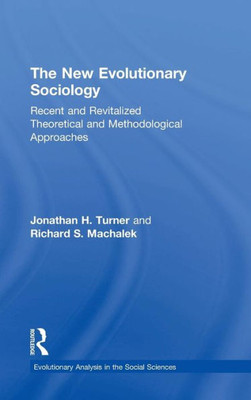 The New Evolutionary Sociology: Recent And Revitalized Theoretical And Methodological Approaches (Evolutionary Analysis In The Social Sciences)