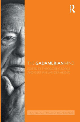 The Gadamerian Mind (Routledge Philosophical Minds)