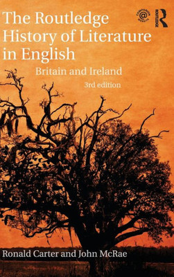 The Routledge History Of Literature In English: Britain And Ireland