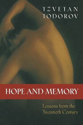 Hope And Memory: Lessons From The Twentieth Century