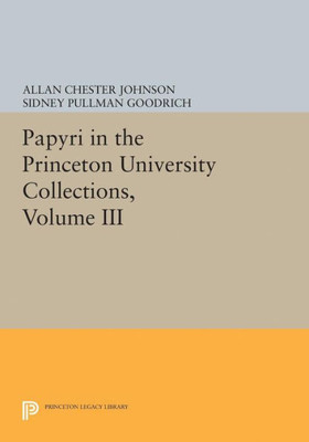 Papyri In The Princeton University Collections, Volume Iii (Princeton Legacy Library, 5112)
