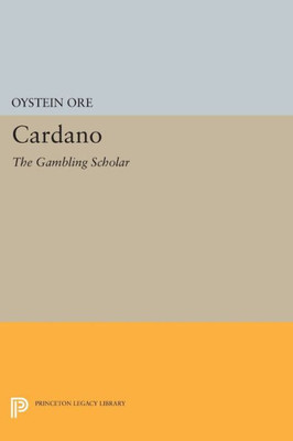 Cardano: The Gambling Scholar (Princeton Legacy Library, 5063)