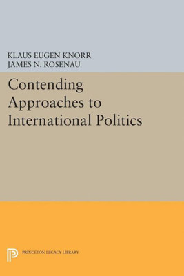 Contending Approaches To International Politics (Princeton Legacy Library, 5206)