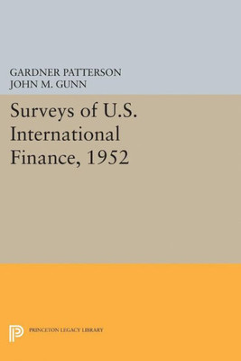 Surveys Of U.S. International Finance, 1952 (Princeton Legacy Library, 4929)