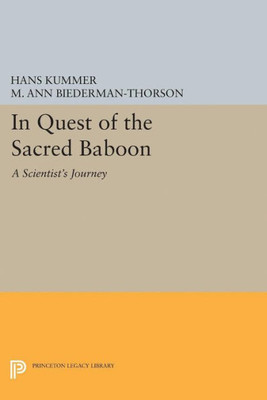 In Quest Of The Sacred Baboon: A Scientist'S Journey (Princeton Legacy Library, 5195)