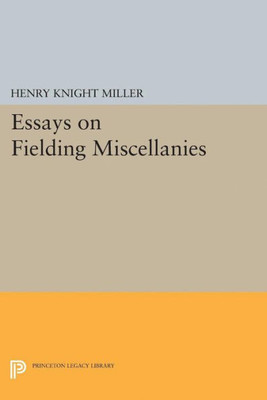 Essays On Fielding Miscellanies (Princeton Legacy Library, 5058)