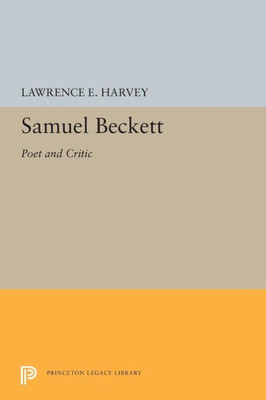 Samuel Beckett: Poet And Critic (Princeton Legacy Library, 5379)