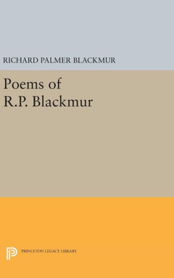 Poems Of R.P. Blackmur (Princeton Legacy Library, 1514)