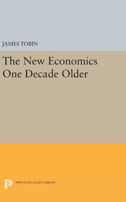 The New Economics One Decade Older (Eliot Janeway Lectures On Historical Economics)