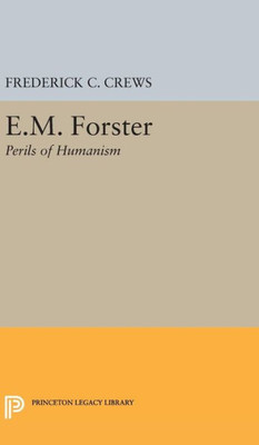 E.M.Foster: Perils Of Humanism (Princeton Legacy Library, 2178)