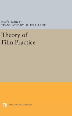 Theory Of Film Practice (Princeton Legacy Library, 507)