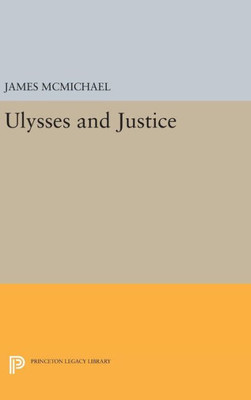 Ulysses And Justice (Princeton Legacy Library, 1159)