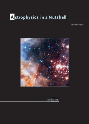 Astrophysics In A Nutshell: Second Edition (In A Nutshell, 16)