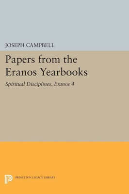 Papers From The Eranos Yearbooks, Eranos 4: Spiritual Disciplines