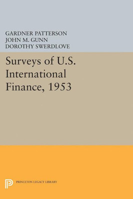 Surveys Of U.S. International Finance, 1953 (Princeton Legacy Library, 5107)