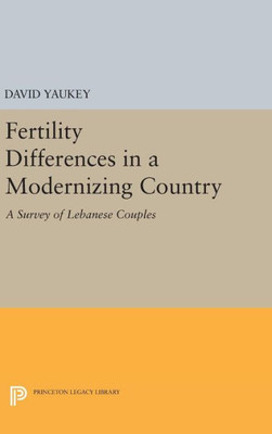 Fertility Differences In A Modernizing Country (Princeton Legacy Library, 2199)