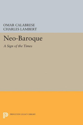 Neo-Baroque: A Sign Of The Times (Princeton Legacy Library, 5189)