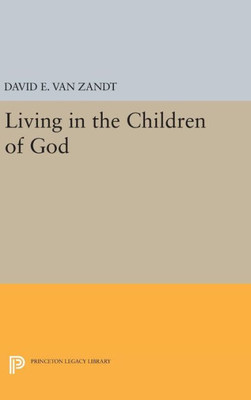 Living In The Children Of God (Princeton Legacy Library, 1202)