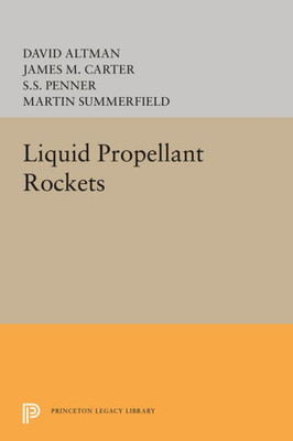 Liquid Propellant Rockets (Princeton Legacy Library, 1877)