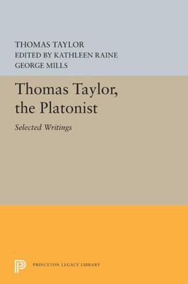 Thomas Taylor, The Platonist: Selected Writings (Bollingen Series, 730)
