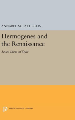 Hermogenes And The Renaissance: Seven Ideas Of Style (Princeton Legacy Library, 1470)