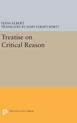 Treatise On Critical Reason (Princeton Legacy Library, 30)