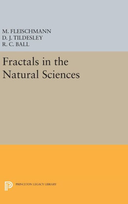 Fractals In The Natural Sciences (Princeton Legacy Library, 1083)