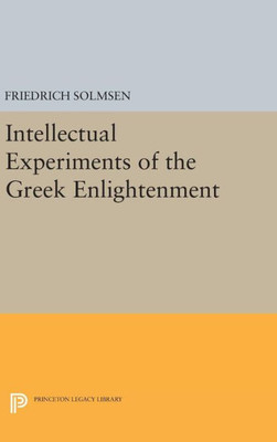 Intellectual Experiments Of The Greek Enlightenment (Princeton Legacy Library, 1593)