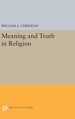 Meaning And Truth In Religion (Princeton Legacy Library, 2265)