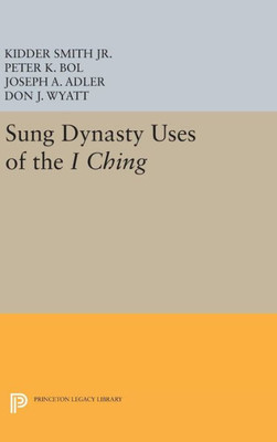 Sung Dynasty Uses Of The I Ching (Princeton Legacy Library, 1072)