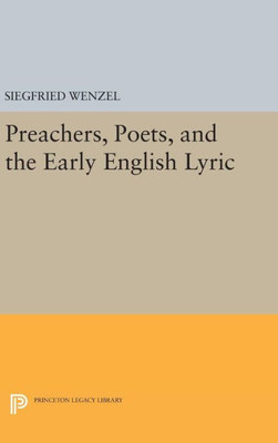 Preachers, Poets, And The Early English Lyric (Princeton Legacy Library, 368)