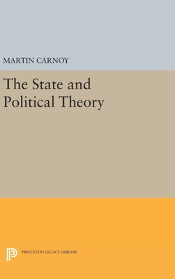 The State And Political Theory (Princeton Legacy Library, 468)