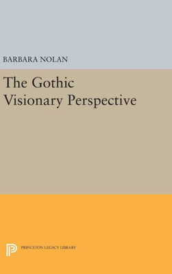 The Gothic Visionary Perspective (Princeton Legacy Library, 1383)