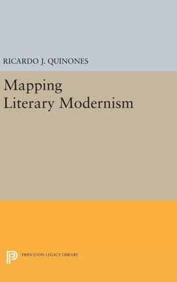 Mapping Literary Modernism (Princeton Legacy Library, 21)