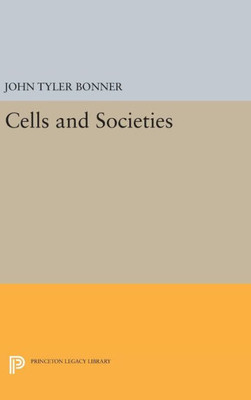 Cells And Societies (Princeton Legacy Library, 2082)