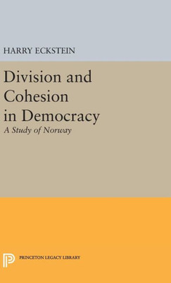 Division And Cohesion In Democracy: A Study Of Norway (Center For International Studies, Princeton University)