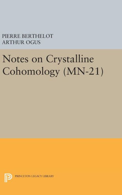 Notes On Crystalline Cohomology. (Mn-21) (Mathematical Notes, 21)