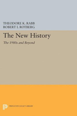 The New History: The 1980S And Beyond (Studies In Interdisciplinary History)