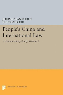 People'S China And International Law, Volume 2: A Documentary Study (Princeton Legacy Library, 5082)