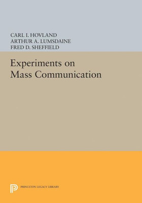 Experiments On Mass Communication (Princeton Legacy Library, 5060)