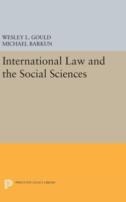 International Law And The Social Sciences (Princeton Legacy Library, 1322)