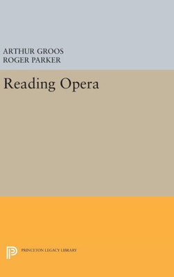 Reading Opera (Princeton Studies In Opera, 28)